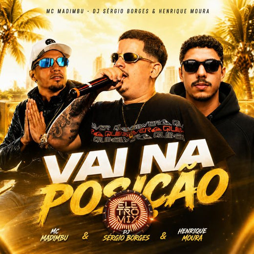 MC MADIMBU - 'VAI NA POSIÇÃO (feat. Dj Sergio Borges & HENRIQUE MOURA & Eletromix)' [Ringtone]
