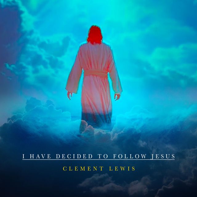 Clement Lewis - 'I Have Decided to Follow Jesus' [Ringtone]