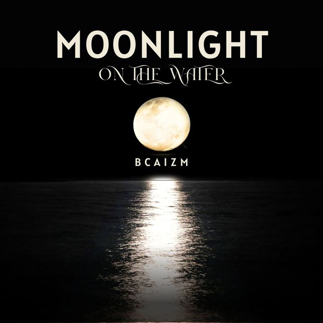 Bcaizm - 'MOONLIGHT ON THE WATER' [Ringtone]