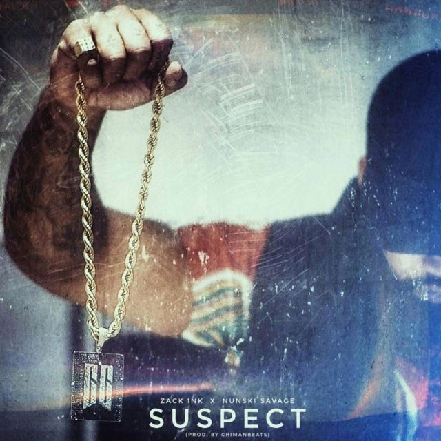 Zack Ink - 'SUSPECT (feat. Nunski Savage)' [Ringtone]