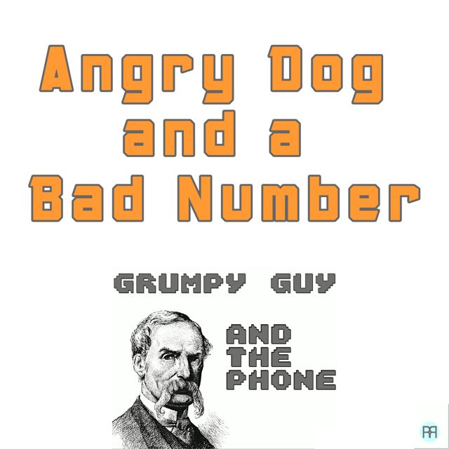 Grumpy Guy - 'Angry Dog and a Bad Number (feat. the Phone)' [Ringtone]
