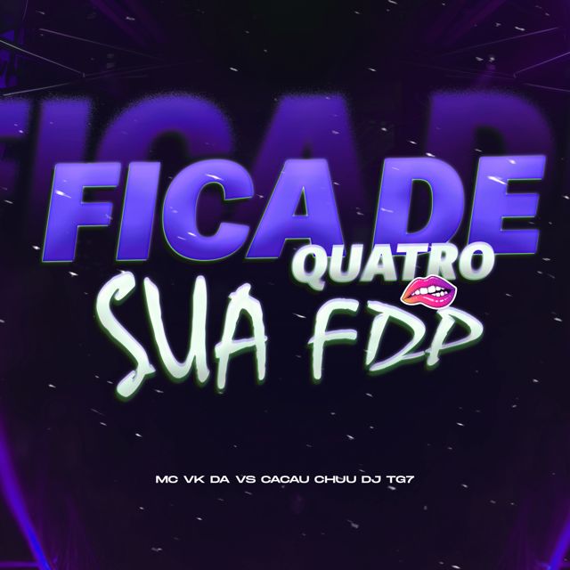 DJ TG7 - 'FICA DE QUATRO SUA FDP (feat. CACAU CHUU & MC VK DA VS)' [Ringtone]