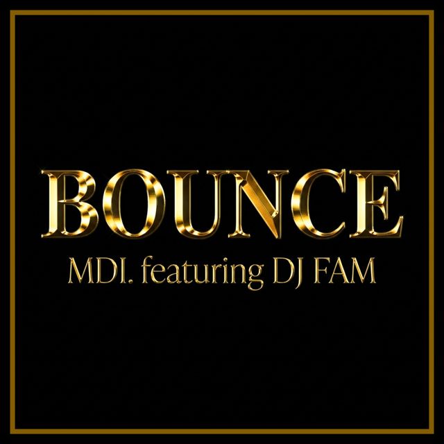 MDI. - 'BOUNCE (feat. DJ FAM')' [Ringtone]