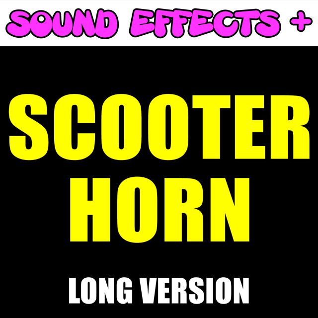 Sound Effects + - 'Scooter Horn Long Version (Text Tone)' [Ringtone]