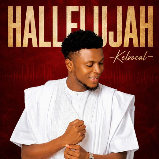 Kelvocal - 'HALLELUJAH' [Ringtone]