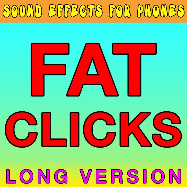 Sound Effects For Phones - 'Fat Clicks Long Version' [Ringtone]