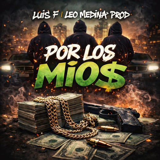 Medina Music Company - 'Por Los Míos (feat. Luis F & Leo Medina The Pro)' [Ringtone]