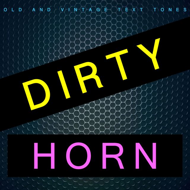 Old - 'Dirty Horn (Text Tone) (feat. Vintage Text Tones)' [Ringtone]