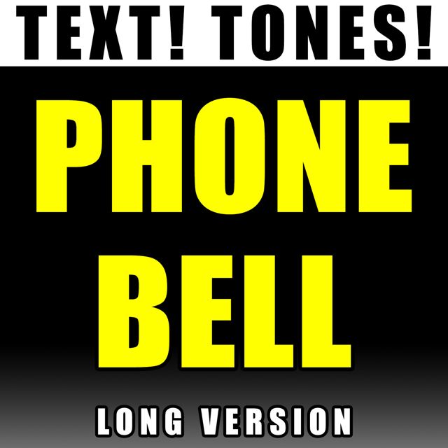 Text! Tones! - 'Phone Bell Long Version (Text Tone)' [Ringtone]