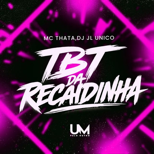 Mc Thata - 'TBT DA RECAIDINHA (feat. DJ JL O ÚNICO & UM pelo outro)' [Ringtone]
