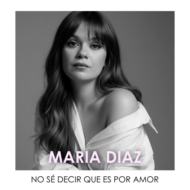 Maria Diaz - 'No Sé Decir Que Es Por Amor' [Ringtone]