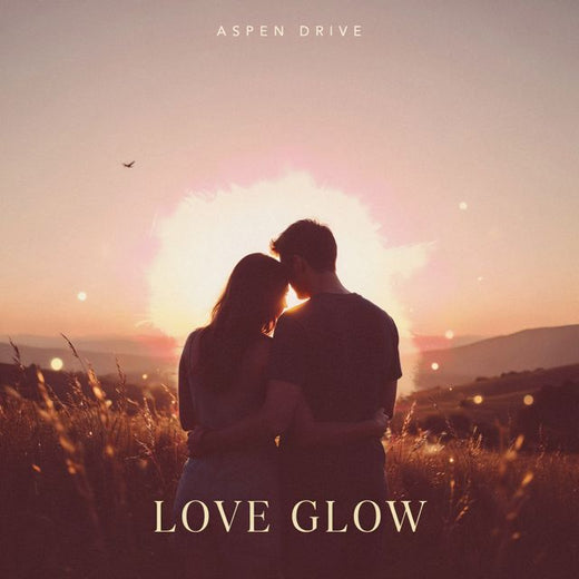 Aspen Drive - 'Love Glow' [Ringtone]