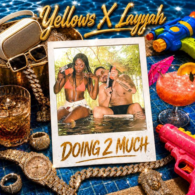 Layyah - 'DOING 2 MUCH (feat. YELLOWS)' [Ringtone]