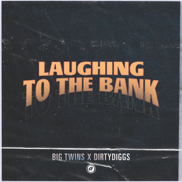 Big Twins - 'Laughing To The Bank (feat. DirtyDiggs)' [Ringtone]