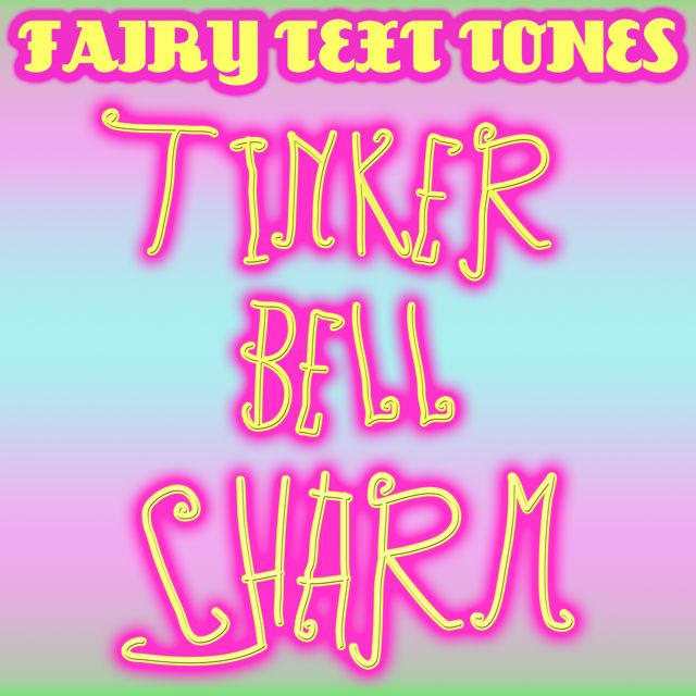 Fairy Text Tones - 'Tinker Bell Charm' [Ringtone]