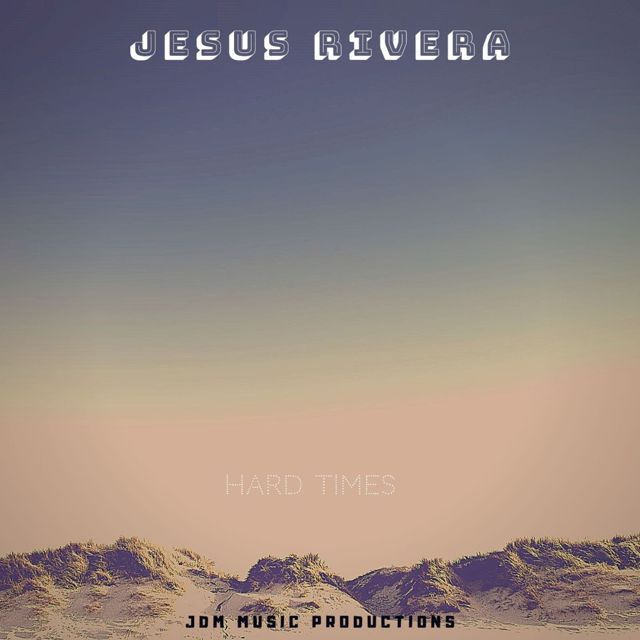 Jesus Rivera - 'Hard Times' [Ringtone]