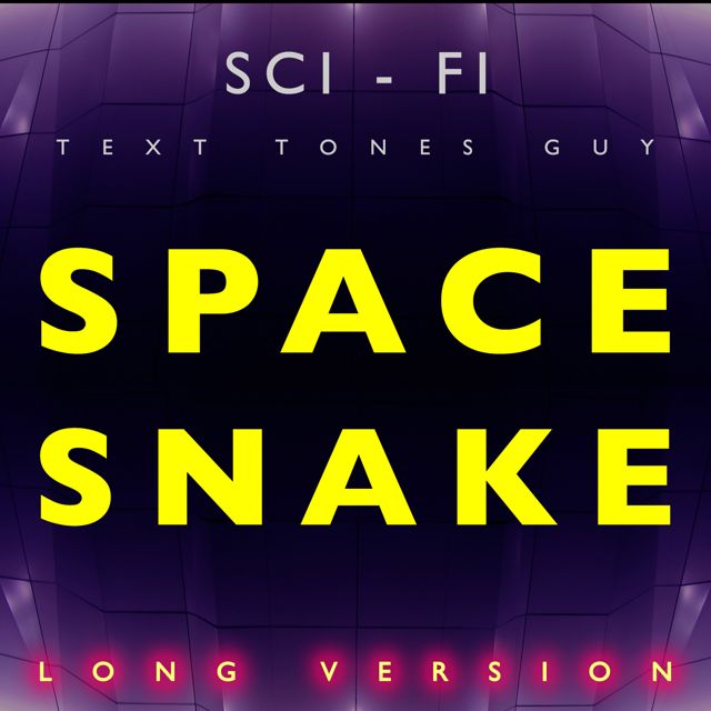 Sci Fi Text Tones Guy - 'Space Snake Long Version' [Ringtone]