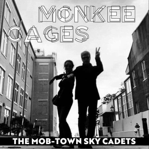 The Mob-Town Sky Cadets - 'Monkee Cages' [Ringtone]