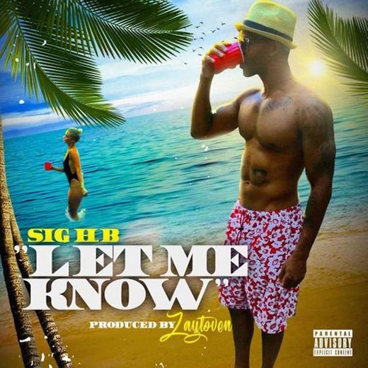 Sig H.B. - 'Let Me Know (feat. Zaytoven)' [Ringtone]