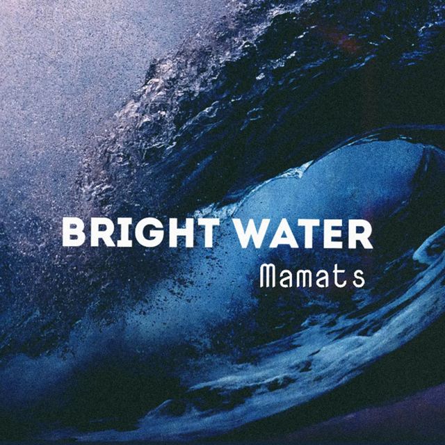 Mamats - 'Bright water' [Ringtone]
