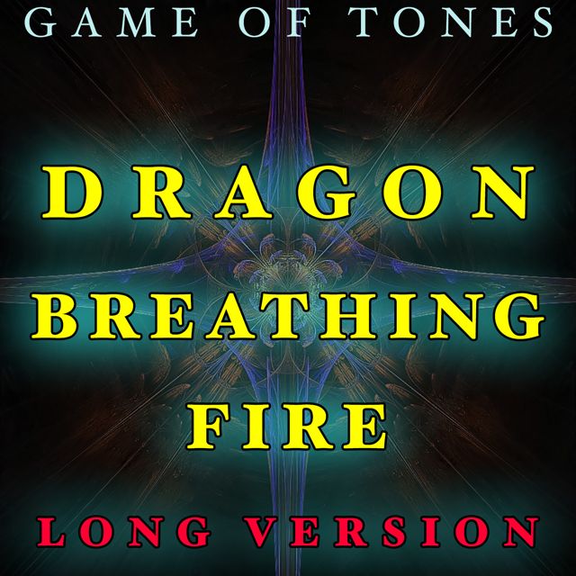 Game Of Tones - 'Dragon Long Version (Breathing Fire)' [Ringtone]