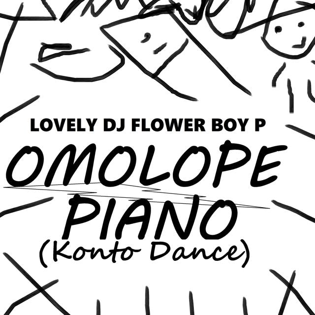 Lovely DJ Flower Boy P - 'Omolope Piano (Konto Dance) (Remix)' [Ringtone]