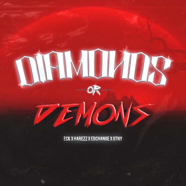 ECK HLM - 'Diamonds or Demons (feat. Harezz & Ed Change & Otny Letras)' [Ringtone]