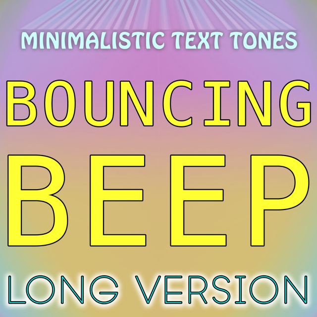 Minimalistic Text Tones - 'Bouncing Beep Long Version' [Ringtone]