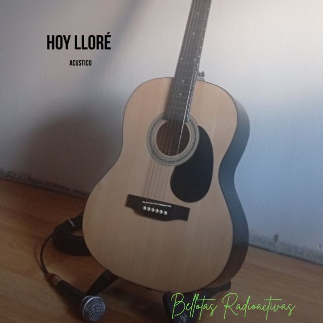 Bellotas Radioactivas - 'Hoy lloré (Acustico)' [Ringtone]