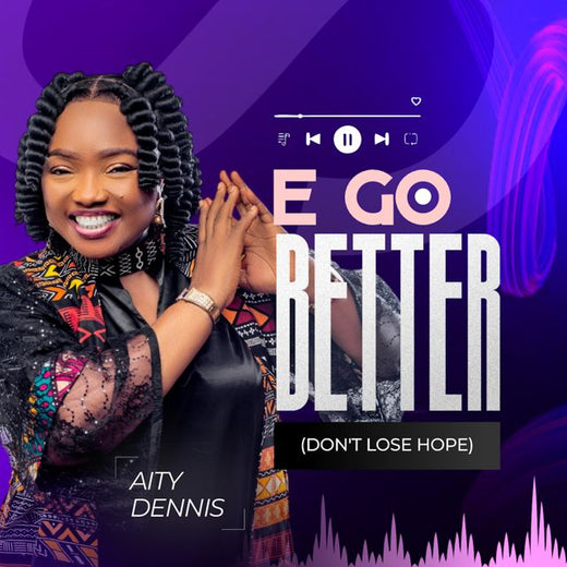 Aity Dennis - 'E Go Better (Don't Lose Hope)' [Ringtone]