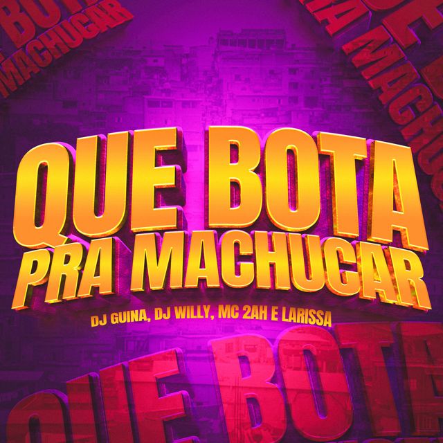 DJ GUINA - 'Que Bota Pra Machucar (feat. DJ Willy & MC 2AH & Mc Larissa)' [Ringtone]