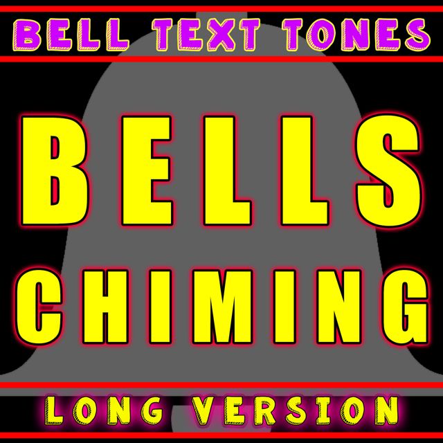 Bell Text Tones - 'Bells Chiming Long Version' [Ringtone]