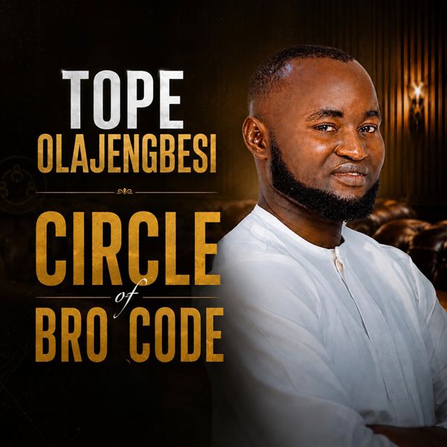 Tope Olajengbesi - 'CIRCLE OF BRO CODE' [Ringtone]
