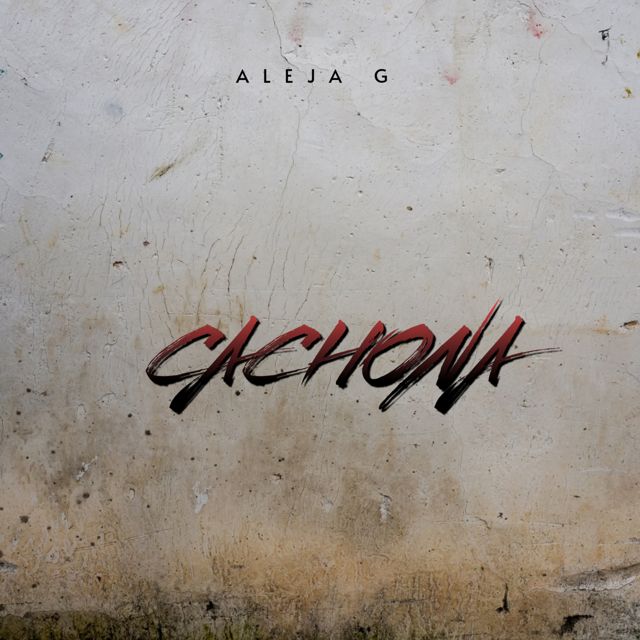 ALEJA G - 'CACHONA' [Ringtone]