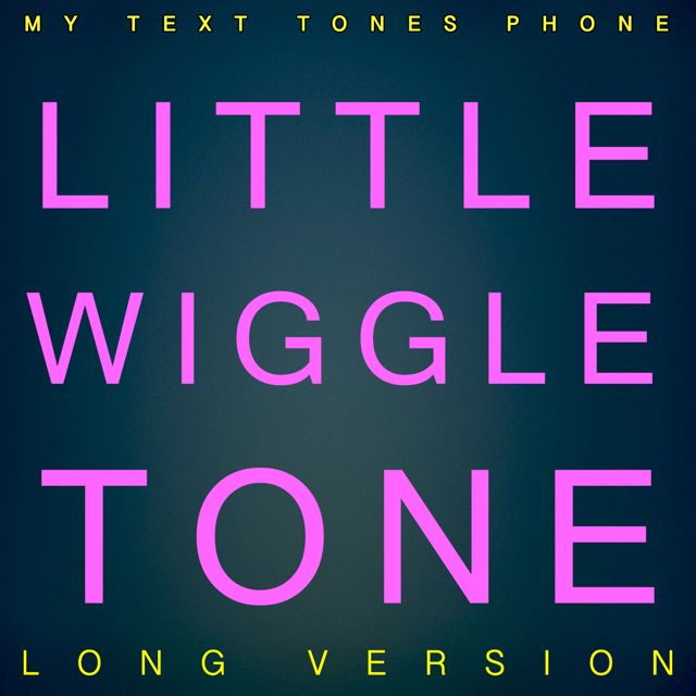 My Text Tones Phone - 'Little Wiggle Tone Long Version' [Ringtone]