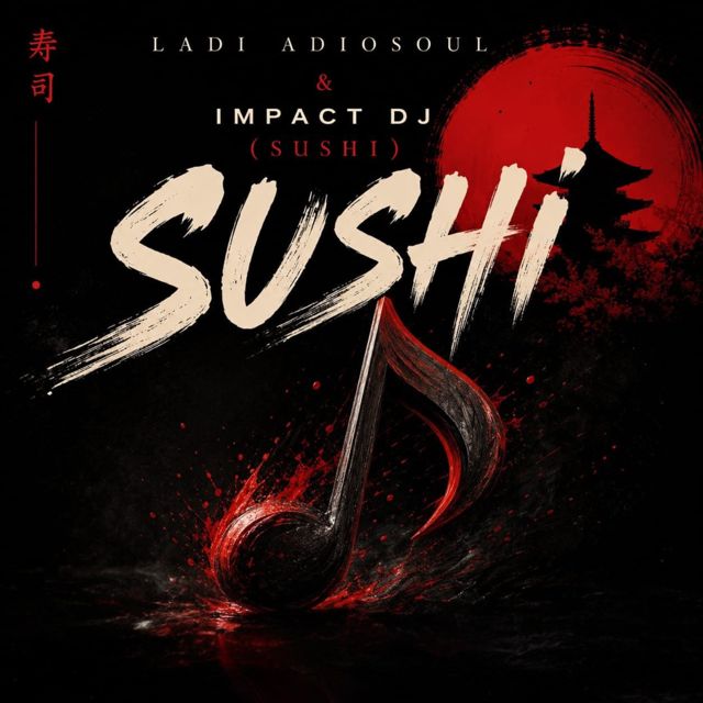 Ladi Adiosoul - 'SUSHI (feat. IMPACT DJ)' [Ringtone]