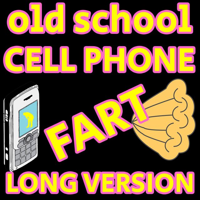 Fart Phone Not Smart Phone - 'Old School Cell Phone Fart Long Version' [Ringtone]