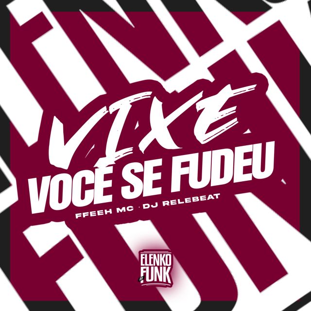 DJ ReleBeat - 'Vixe Você Se Fudeu (feat. FFeeh MC)' [Ringtone]