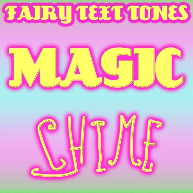 Fairy Text Tones - 'Magic Chime' [Ringtone]