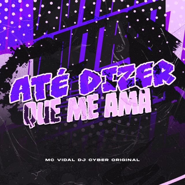 DJ Cyber Original - 'ATÉ DIZER QUE ME AMA (SUPER SPEED UP) (feat. Mc Vidal)' [Ringtone]