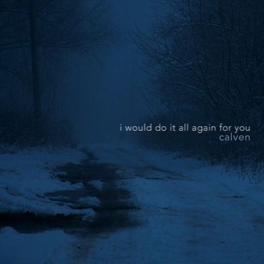 calven - 'i would do it all again for you' [Ringtone]