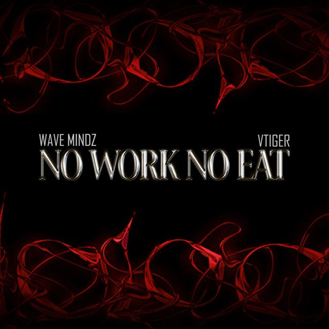 Wave Mindz - 'No Work No Eat (feat. VTiger)' [Ringtone]