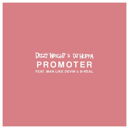 Dizzy Wright - 'Promoter (feat. Man Like Devin & B-Real) (feat. Dj Hoppa)' [Ringtone]