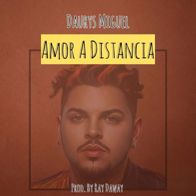 Daurys Miguel - 'Amor A Distancia' [Ringtone]