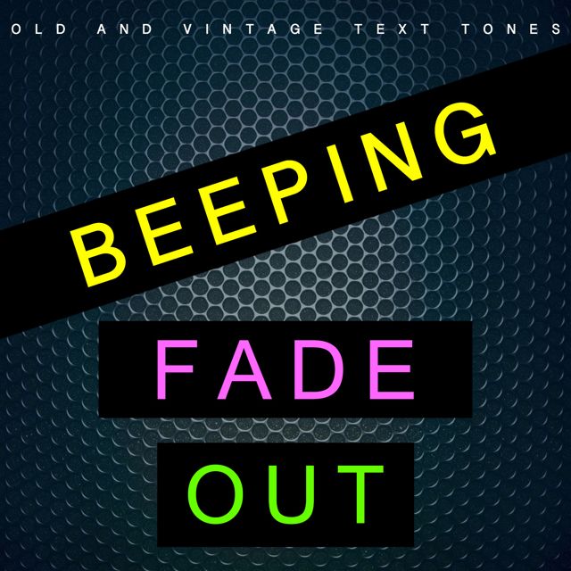 Old - 'Beeping Fade Out (Text Tone) (feat. Vintage Text Tones)' [Ringtone]