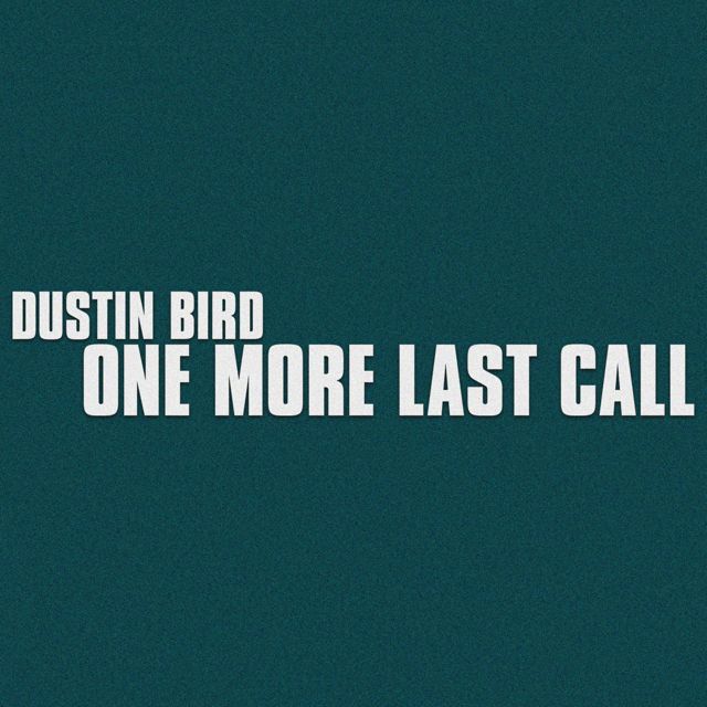 Dustin Bird - 'One More Last Call' [Ringtone]