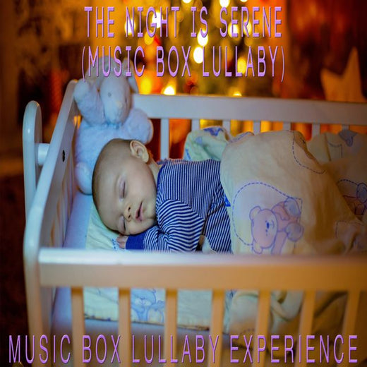 Music Box Lullaby Experience - 'The Night Is Serene (Music Box Lullaby)' [Ringtone]