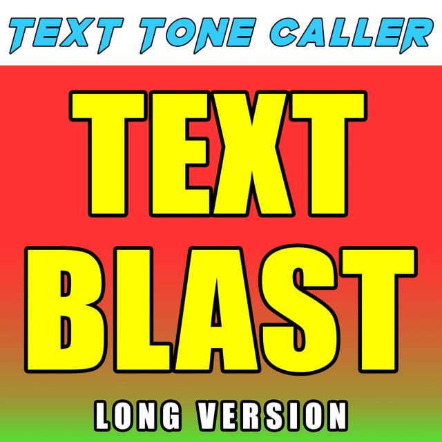 Text Tone Caller - 'Text Blast Long Version' [Ringtone]