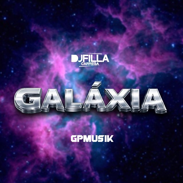 Dj Filla Carrega - 'GALÁXIA (feat. GPMUSIK)' [Ringtone]