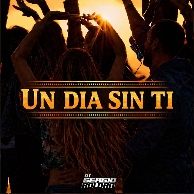 DJ SERGIO ROLDAN - 'Un Día Sin Ti' [Ringtone]